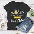 In A World Full Of Tens Be An Eleven Waffle Women V-Neck T-Shirt