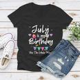 July Is My Birthday Month Funny Girl Women V-Neck T-Shirt