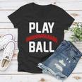 Play Ball Baseball And Softball Players Women V-Neck T-Shirt