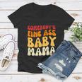 Somebodys Fine Ass Baby Mama Funny Mom Saying Cute Mom Women V-Neck T-Shirt