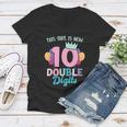 This Girl Is Now 10 Double Digits Gift Women V-Neck T-Shirt