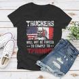 Trucker Truckers Will Not Be Forced To Comply To Tyranny Freedom Women V-Neck T-Shirt