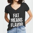 A Funny Bbq Gift Fat Means Flavor Barbecue Gift Women V-Neck T-Shirt