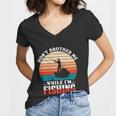 Dont Brother Me While Im Fishing Women V-Neck T-Shirt