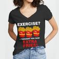 Exercise I Thought You Said French Fries Tshirt Women V-Neck T-Shirt