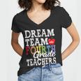Fourth Grade Teachers Dream Team Aka 4Th Grade Teachers Women V-Neck T-Shirt