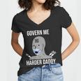 Govern Me Harder Daddy Tshirt Women V-Neck T-Shirt