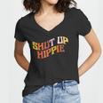 Hippie Funny Shut Up Hippie Official Design Women V-Neck T-Shirt