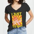 I Just Want To Sing Women V-Neck T-Shirt