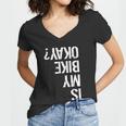 Is My Bike Okay Upside Down Motorcycle Logo Women V-Neck T-Shirt