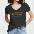 Its Weird Being The Same Age As Old People Funny Vintage Women V-Neck T-Shirt