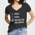 Single Taken Waiting For Halloween Spend All Year Women V-Neck T-Shirt