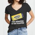 Stay Strapped Or Get Slapped Twisted Tea Funny Meme Tshirt Women V-Neck T-Shirt