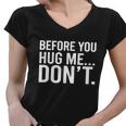 Before You Hug Me Dont Tshirt Women V-Neck T-Shirt