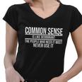 Common Sense Is Like Deodorant Funny Women V-Neck T-Shirt