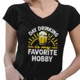 Day Drinking Is My Favorite Hobby Alcohol Funny Beer Saying Women V-Neck T-Shirt
