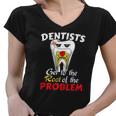 Dentist Root Canal Problem Quote Funny Pun Humor Women V-Neck T-Shirt