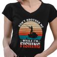 Dont Bother Me While Im Fishing Women V-Neck T-Shirt