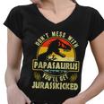 Dont Mess With Papasaurus Youll Get Jurasskicked Fathers Day Women V-Neck T-Shirt
