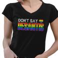 Dont Say Desantis Anti Liberal Florida Say Gay Lgbtq Pride Women V-Neck T-Shirt