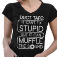 Duct Tape It Cant Fix Stupid But It Can Muffle The Sound Tshirt Women V-Neck T-Shirt