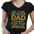 Fathers Day Funny Gift I Have Two Titles Dad And Pop Pop Grandpa Cool Gift Women V-Neck T-Shirt