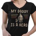 Firefighter Usa Flag My Daddy Is A Hero Firefighting Firefighter Dad V2 Women V-Neck T-Shirt