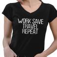 Funny Minimal Quote Work Save Travel Repeat Saying Great Gift Women V-Neck T-Shirt