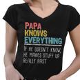 Funny Papa Knows Everything Women V-Neck T-Shirt