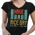 Have A Nice Day Women V-Neck T-Shirt