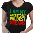 I Am My Ancestor Wildest Dream Women V-Neck T-Shirt