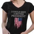 I Could Shit A Better President Funny Tshirt Women V-Neck T-Shirt