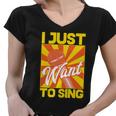 I Just Want To Sing Women V-Neck T-Shirt