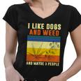 I Like Dogs And Weed And Maybe 3 People Tshirt V2 Women V-Neck T-Shirt