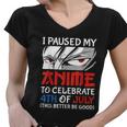 I Paused My Anime To Celebrate 4Th Of July Funny 4Th Of July Women V-Neck T-Shirt