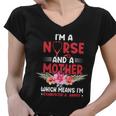 Im A Nurse And Mother Nurse Gift For Mom Mothers Day Women V-Neck T-Shirt