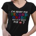 Im Ready For Second Grade But Is It Ready For Me Women V-Neck T-Shirt