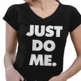 Just Do Me Funny Meme Women V-Neck T-Shirt