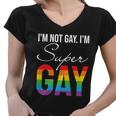 Lbgt Im Not Gay Im Super Gay Pride Month Women V-Neck T-Shirt