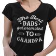 Mens The Best Dads Get Promoted To Grandpa Distressed Fathers Day Women V-Neck T-Shirt