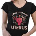 Mind Your Own Uterus No Uterus No Opinion Pro Choice Gift Women V-Neck T-Shirt