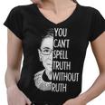 Notorious Rbg You Cant Spell Truth Without Ruth Women V-Neck T-Shirt