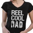 Reel Cool Dad Fishing For Fisherman Funny Women V-Neck T-Shirt