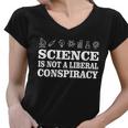 Science Is Not A Liberal Conspiracy Women V-Neck T-Shirt