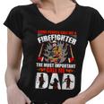 Some People Call Me A Firefighter The Most Important Call Me Dad Women V-Neck T-Shirt