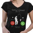 Sorry I Missed Your Call I Was On My Other Line Fishing Joke Women V-Neck T-Shirt