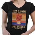Take Chances Make Mistakes Get Messy Teacher Life Tshirt Women V-Neck T-Shirt