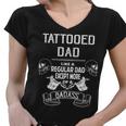 Tattooed Dad Like A Regular Dad Except More Of A Badass Tshirt Women V-Neck T-Shirt