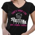 Thats What I Do I Bake And Know Things Funny Baker Gift Women V-Neck T-Shirt