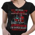 Trucker Trucker Wife She Knows Ill Be Here When She Gets Home Women V-Neck T-Shirt